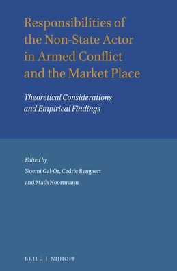 Responsibilities of the Non-State Actor in Armed Conflict and the Market Place: Theoretical Considerations and Empirical Findings