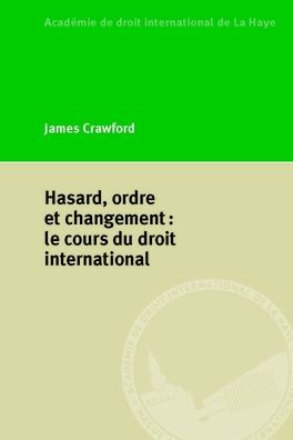 Hasard, ordre et changement: le cours du droit international