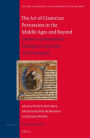 The Art of Cistercian Persuasion in the Middle Ages and Beyond: Caesarius of Heisterbach?s <i>Dialogue on Miracles</i> and its Reception