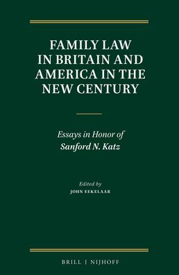 Family Law in Britain and America in the New Century: Essays in Honor of Sanford N. Katz