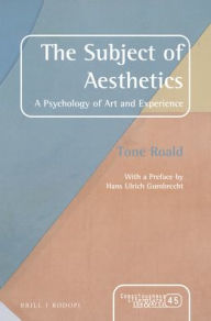 Title: The Subject of Aesthetics: A psychology of art and experience, Author: Tone Roald