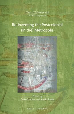 Re-Inventing the Postcolonial (in the) Metropolis