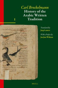 Title: History of the Arabic Written Tradition Volume 1, Author: Carl Brockelmann