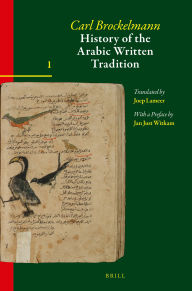 Title: History of the Arabic Written Tradition Volume 1, Author: Carl Brockelmann