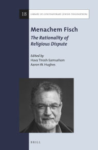 Title: Menachem Fisch: The Rationality of Religious Dispute, Author: Hava Tirosh-Samuelson