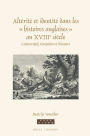 Alt?rit? et identit? dans les ? histoires anglaises ? au XVIII<sup>e</sup> si?cle: Contexte(s), r?ception et discours