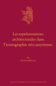 Title: Les repr?sentations architecturales dans l?iconographie n?o-assyrienne, Author: Nicolas Gillmann
