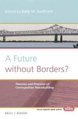 A Future without Borders? Theories and practices of cosmopolitan peacebuilding