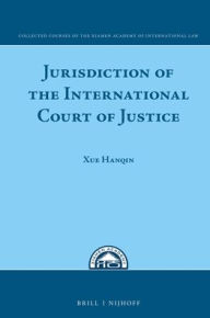 Title: Jurisdiction of the International Court of Justice, Author: Hanqin Xue