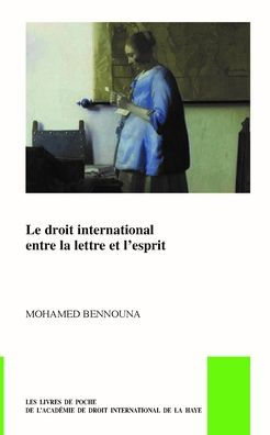 Le Droit international entre la lettre et l?esprit