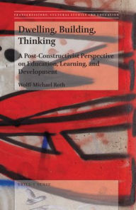 Title: Dwelling, Building, Thinking, Author: Wolff-Michael Roth