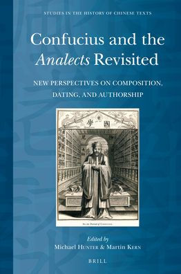 Confucius and the AnalectsRevisited: New Perspectives on Composition, Dating, and Authorship