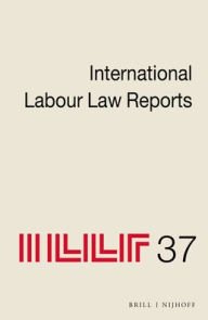 Title: International Labour Law Reports, Volume 37, Author: Jane Aeberhard-Hodges