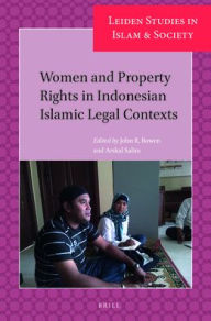 Title: Women and Property Rights in Indonesian Islamic Legal Contexts, Author: John Bowen