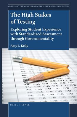 The High Stakes of Testing: Exploring Student Experience with Standardized Assessment through Governmentality