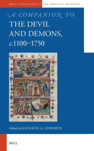 Title: A Companion to the Devil and Demons, C.1100-1750, Author: Kathryn a Edwards