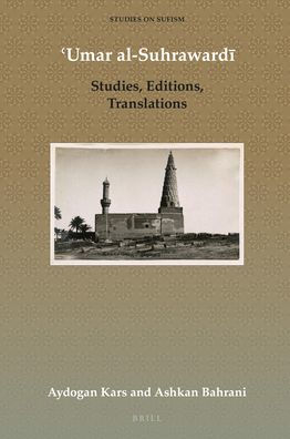 Umar al-Suhrawardi: Studies, Editions, Translations