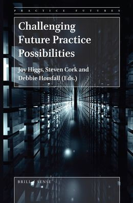 Challenging Future Practice Possibilities