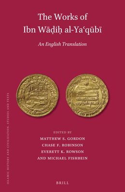 The Works of Ibn Wadih al-Yaqubi (Volume 1): An English Translation.