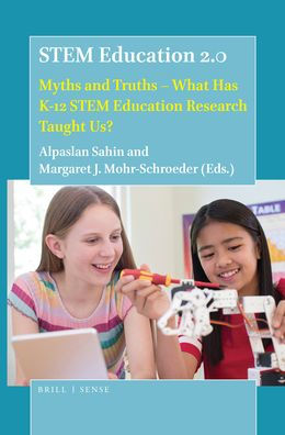 STEM Education 2.0: Myths and Truths - What Has K-12 STEM Education Research Taught Us?