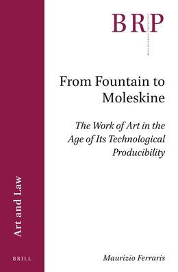 From Fountain to Moleskine: The Work of Art in the Age of its Technological Producibility