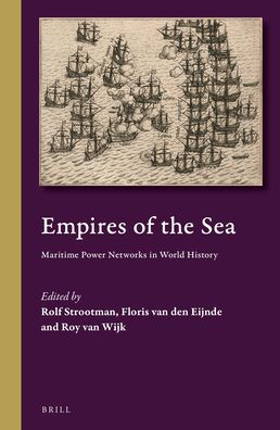 Empires of the Sea: Maritime Power Networks in World History