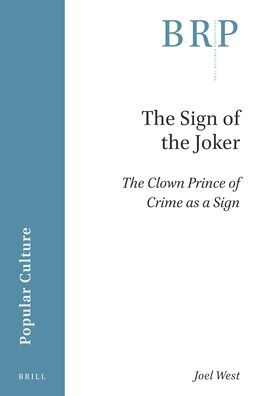 The Sign of the Joker: The Clown Prince of Crime as a Sign