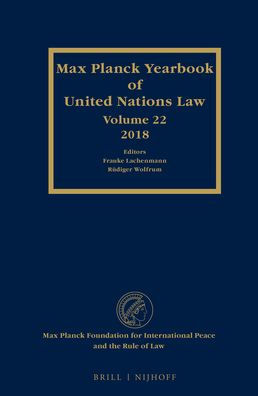 Max Planck Yearbook of United Nations Law, Volume 22 (2018)