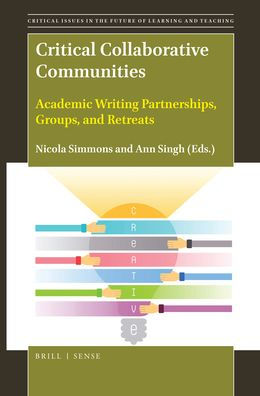 Critical Collaborative Communities: Academic Writing Partnerships, Groups, and Retreats