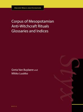Corpus of Mesopotamian Anti-Witchcraft Rituals Glossaries and Indices