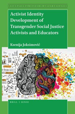 Activist Identity Development of Transgender Social Justice Activists and Educators