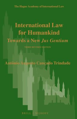 International Law for Humankind: Towards a New Jus Gentium. Third Revised Edition