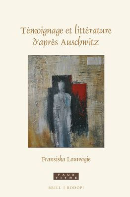 Temoignage et litterature d'apres Auschwitz