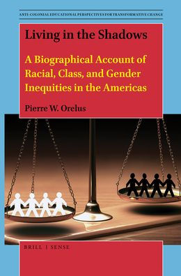 Living in the Shadows: A Biographical Account of Racial, Class, and Gender Inequities in the Americas