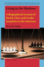 Living in the Shadows: A Biographical Account of Racial, Class, and Gender Inequities in the Americas