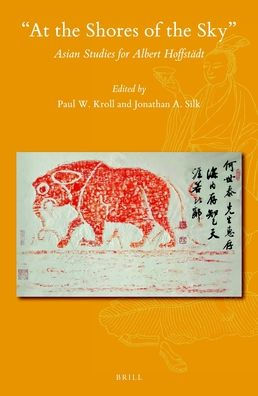 "At the Shores of the Sky": Asian Studies for Albert Hoffstadt