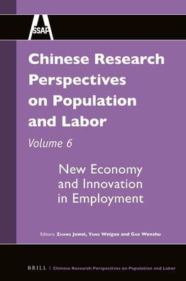 Chinese Research Perspectives on Population and Labor, Volume 6: New Economy and Innovation in Employment