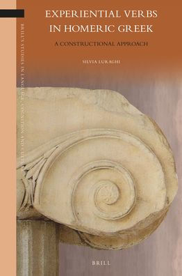 Experiential Verbs in Homeric Greek: A Constructional Approach