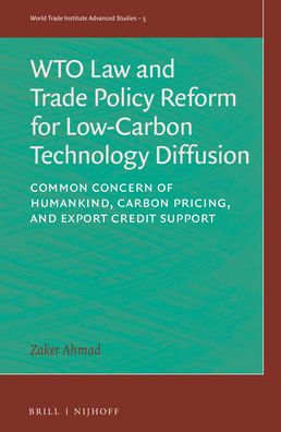 WTO Law and Trade Policy Reform for Low-Carbon Technology Diffusion: Common Concern of Humankind, Carbon Pricing, and Export Credit Support