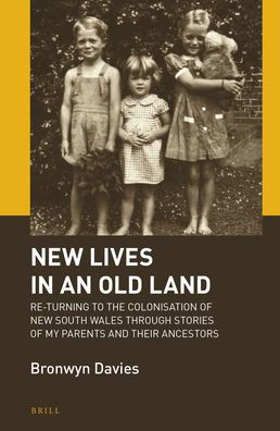 New Lives in an Old Land: Re-turning to the Colonisation of New South Wales through Stories of My Parents and Their Ancestors