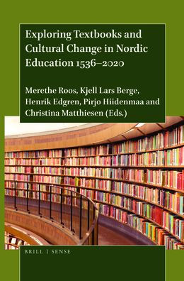 Exploring Textbooks and Cultural Change in Nordic Education 1536-2020