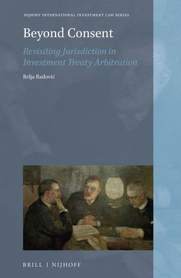 Beyond Consent: Revisiting Jurisdiction in Investment Treaty Arbitration