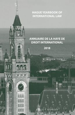 Hague Yearbook of International Law / Annuaire de La Haye de Droit International, Vol. 31 (2018)