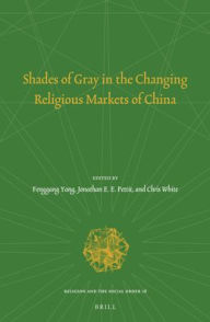 Title: Shades of Gray in the Changing Religious Markets of China, Author: Brill