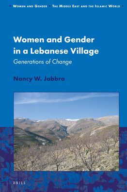 Women and Gender in a Lebanese Village: Generations of Change