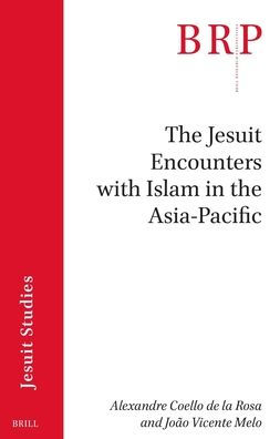 The Jesuit Encounters with Islam in the Asia-Pacific