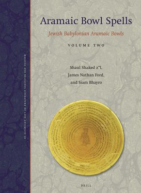 Aramaic Bowl Spells: Jewish Babylonian Aramaic Bowls Volume Two