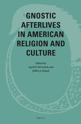 Gnostic Afterlives in American Religion and Culture