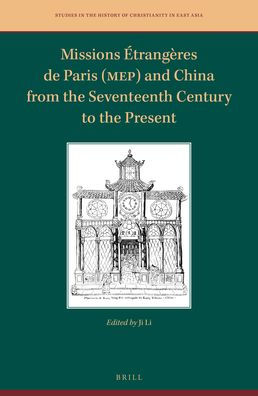 Missions Etrangeres de Paris (MEP) and China from the Seventeenth Century to the Present