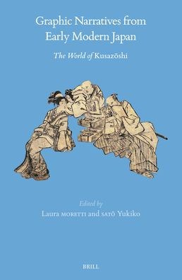 Graphic Narratives from Early Modern Japan: The World of Kusazōshi